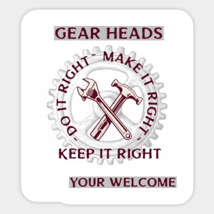 Gear Heads do it right make it right keep it right Sticker